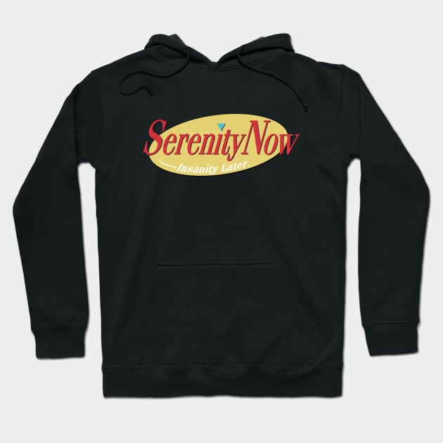 Serenity Now / Seinfeld Fanart Design Hoodie by snowblood